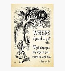 Alice in Wonderland - Cheshire Cat Quote - Where Should I go? - 0118 Photographic Print