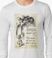 Alice in Wonderland - Cheshire Cat Quote - Where Should I go? - 0118 Long Sleeve T-Shirt