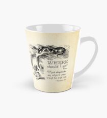 Alice in Wonderland - Cheshire Cat Quote - Where Should I go? - 0118 Tall Mug