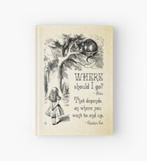 Alice in Wonderland - Cheshire Cat Quote - Where Should I go? - 0118 Hardcover Journal