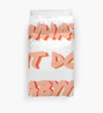 pink what it do baby Duvet Cover