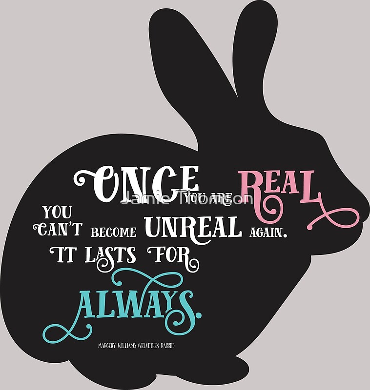 "Velveteen Rabbit quote " by Jamie Thomson Redbubble