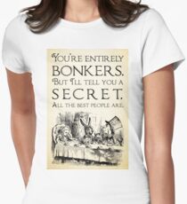 Alice in Wonderland - You're entirely bonkers - Mad Hatter Quote 0189 Fitted T-Shirt