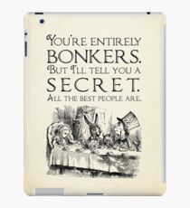 Alice in Wonderland - You're entirely bonkers - Mad Hatter Quote 0189 iPad Case/Skin