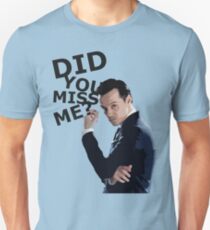 Did you miss me? Unisex T-Shirt
