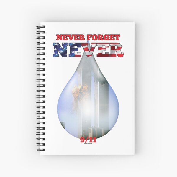 9/11 Never Forget NEVER Tear Spiral Notebook