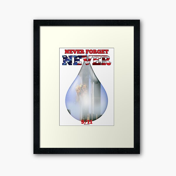 9/11 Never Forget NEVER Tear Framed Art Print