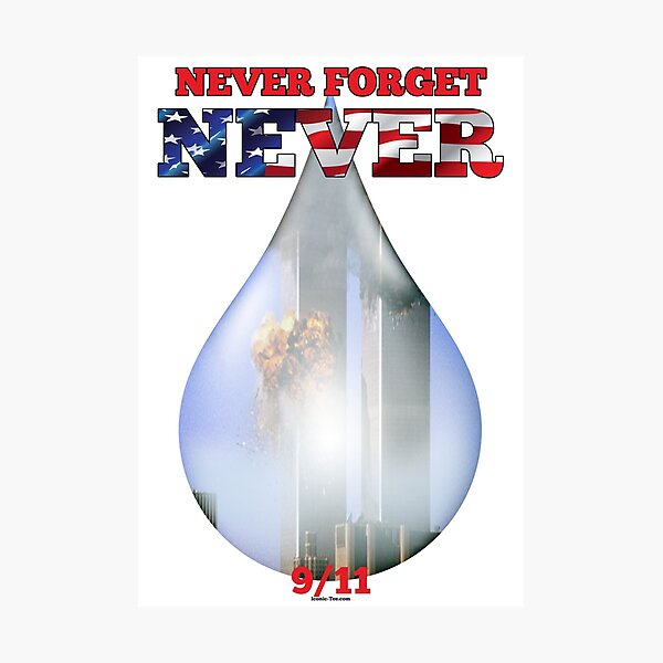 9/11 Never Forget NEVER Tear Photographic Print