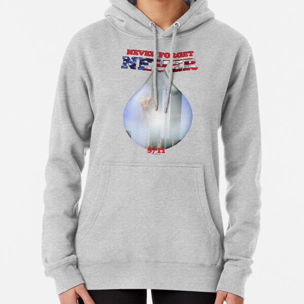9/11 Never Forget NEVER Tear Pullover Hoodie