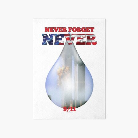 9/11 Never Forget NEVER Tear Art Board Print