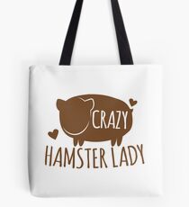 Crazy Hamster lady Tote Bag