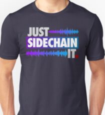 Just Sidechain It (Farbausgabe) Slim Fit T-Shirt