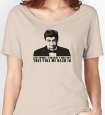 Just When I Thought I Was Out Sopranos tshirt Women's Relaxed Fit T-Shirt
