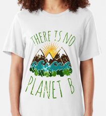 there is no planet b Slim Fit T-Shirt
