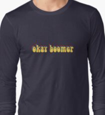 Okay Boomer Sticker Long Sleeve T-Shirt