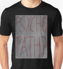 Psychopath? Unisex T-Shirt