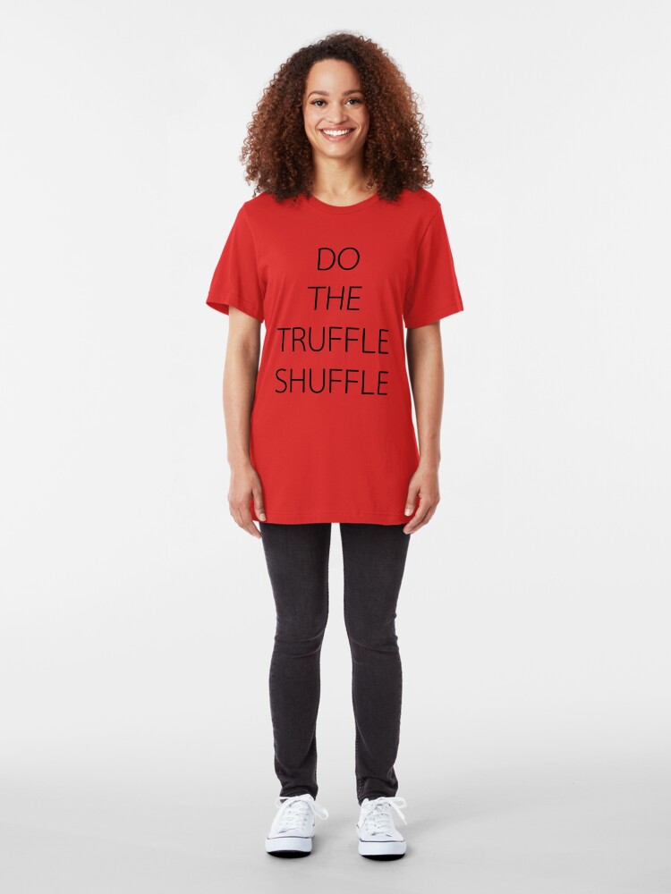 truffle shuffle t shirt