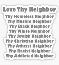 Love thy neighbor geek funny nerd Sticker