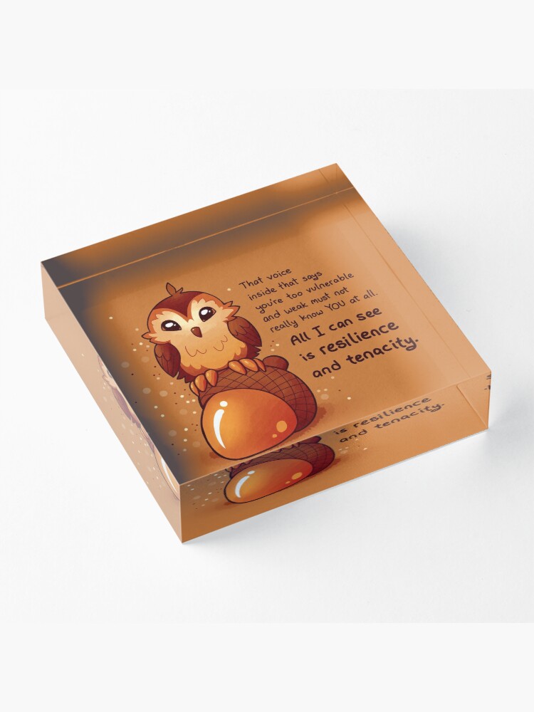 Alternate view of "All I Can See is Resilience" Tiny Acorn Owl Acrylic Block