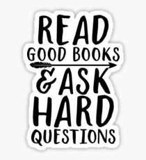 Read good books and ask hard questions Sticker