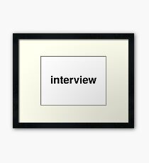 interview Framed Print