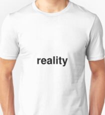 reality Unisex T-Shirt