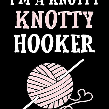 Crochet Gifts for Crocheters - I'm A Hooker Funny Gift Ideas for