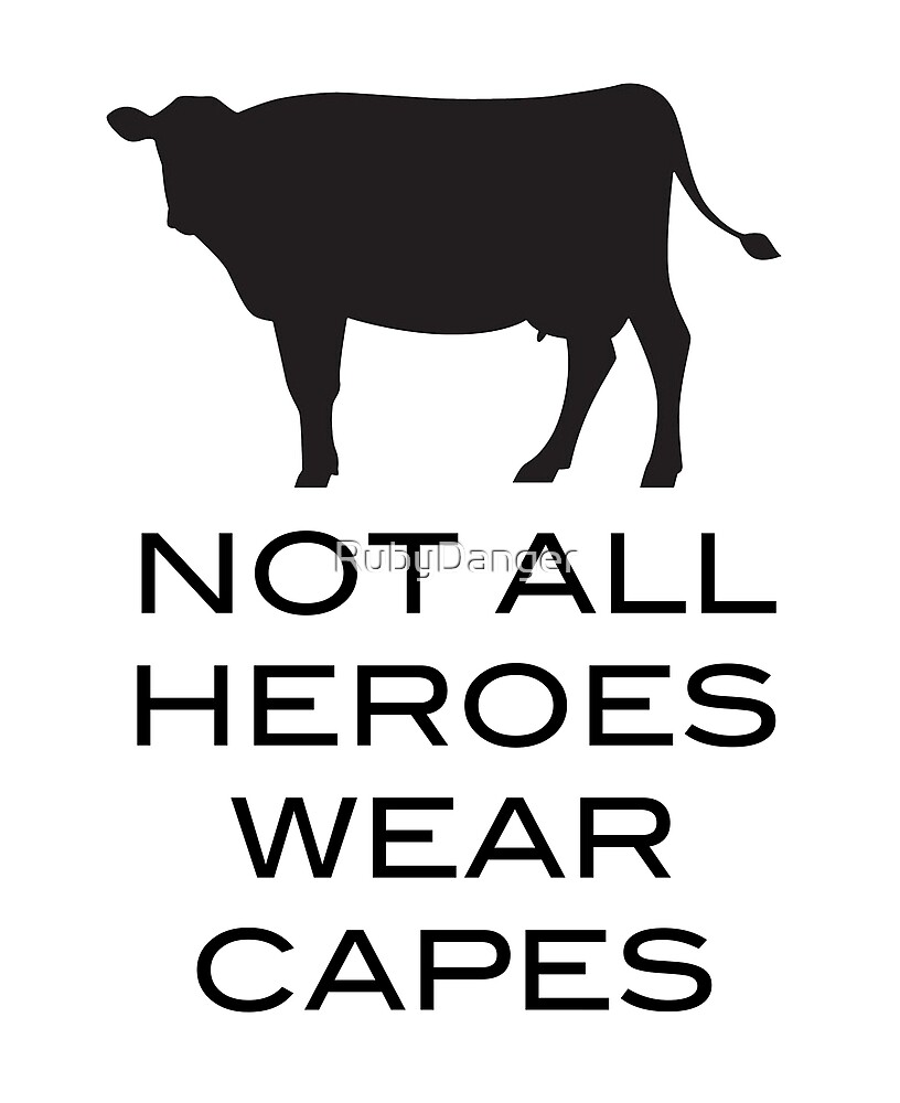 Not All Heroes Wear Capes By Rubydanger Redbubble 