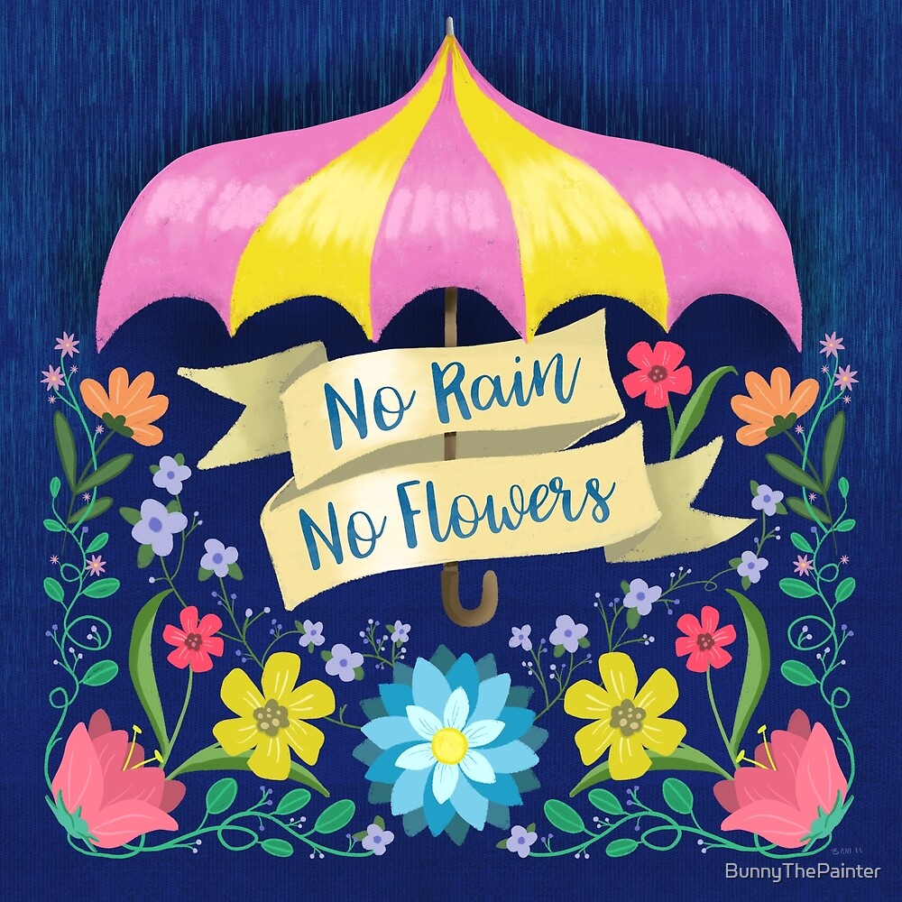 "No Rain, No Flowers Colorful Floral Sign " by BunnyThePainter Redbubble