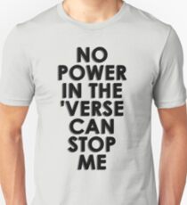 No Power In The 'Verse Can Stop Me Unisex T-Shirt