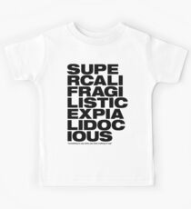Supercalifragilisticexpialidocious Kids Tee