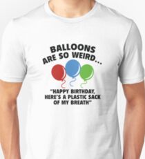 Balloons Are So Weird Unisex T-Shirt