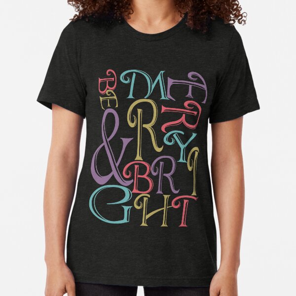 Be Merry and Bright Typography Tri-blend T-Shirt