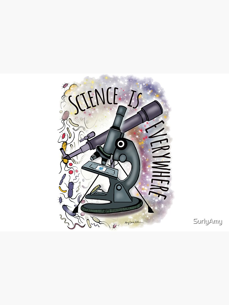 Science is Everywhere by SurlyAmy