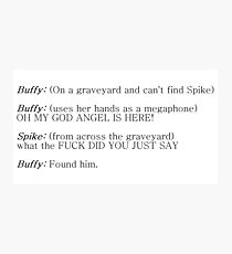 Buffy and Spike - How to find Spike Photographic Print