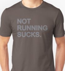 Not Running Sucks Unisex T-Shirt