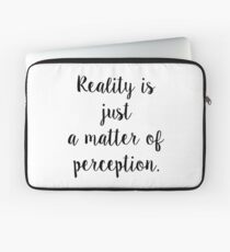 Reality quote Laptop Sleeve