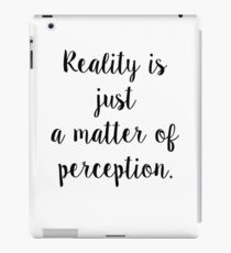 Reality quote iPad Case/Skin