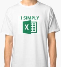 I Simply Excel Classic T-Shirt