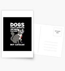 Dogs Can't Operate an MRI Machine But Catscan, Nurse Gift, Doctor, Hospital, Funny, Gift, Postcards