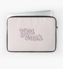 You suck Laptop Sleeve