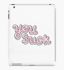 You suck iPad Case/Skin