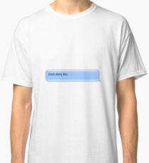 Cool Story Bro Classic T-Shirt