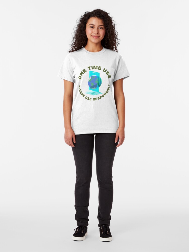Alternate view of One Time Use Classic T-Shirt