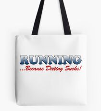 Running Because Dieting Sucks Funny Runner Humor Tote Bag