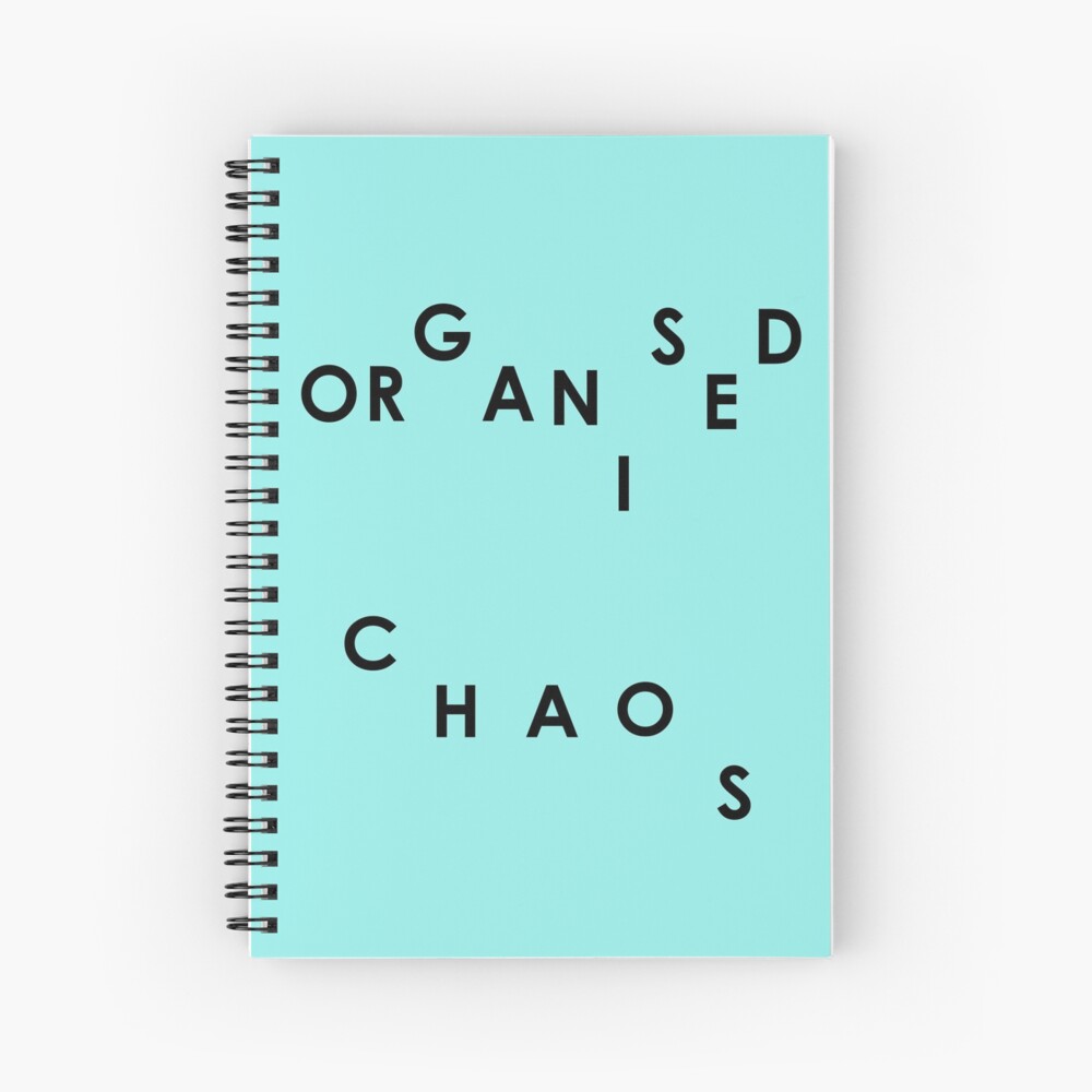 Organised Chaos - Notebook Spiral Notebook