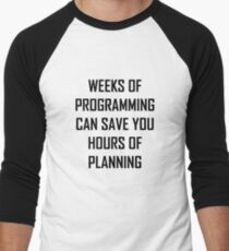 Plan your programming. Men's Baseball Âľ T-Shirt
