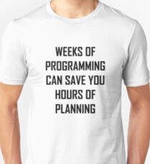 Plan your programming. Unisex T-Shirt