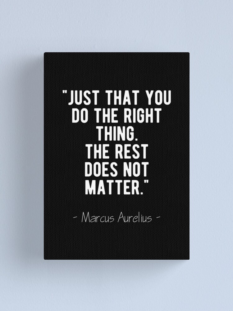 Alternate view of Do The Right Thing - Marcus Aurelius Quote Canvas Print