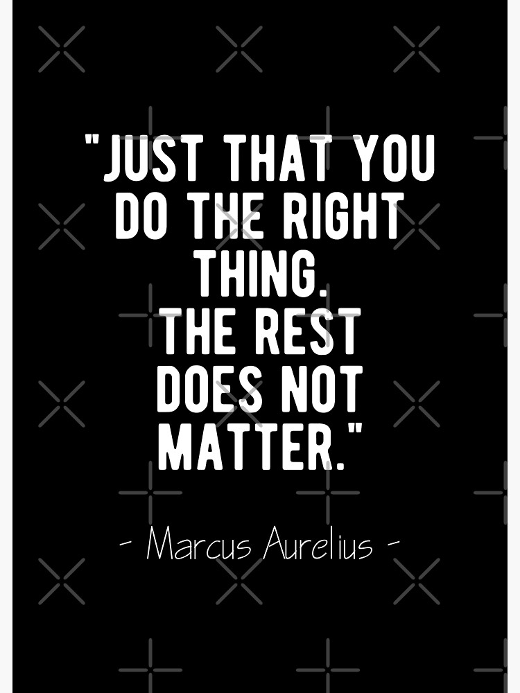 Do The Right Thing - Marcus Aurelius Quote by MotivationFlow
